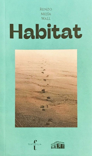 Hábitat, De Mejia Wall, Renzo. Editorial Colmena Editores, Tapa Blanda, Edición 1.0 En Español, 2021
