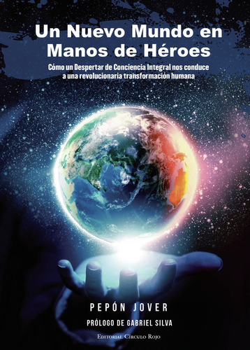 Un nuevo mundo en manos de héroes, de Jover del Pozo  José.. Grupo Editorial Círculo Rojo SL, tapa blanda en español