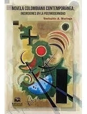 Libro Novela Colombiana Contemporanea Incursiones En Las Po