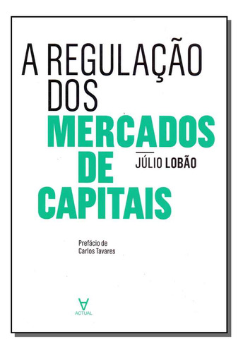 Libro Regulacao Dos Mercados De Capitais A De Lobao Julio A