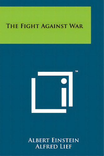 The Fight Against War, De Einstein, Albert. Editorial Literary Licensing Llc, Tapa Blanda En Inglés