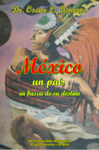 Libro: México Un País En Busca De Su Destino (spanish Editio