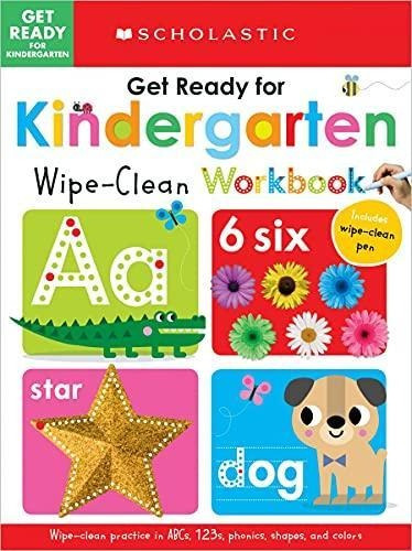Get Ready For Kindergarten Wipe-clean Workbook: Scholastic E