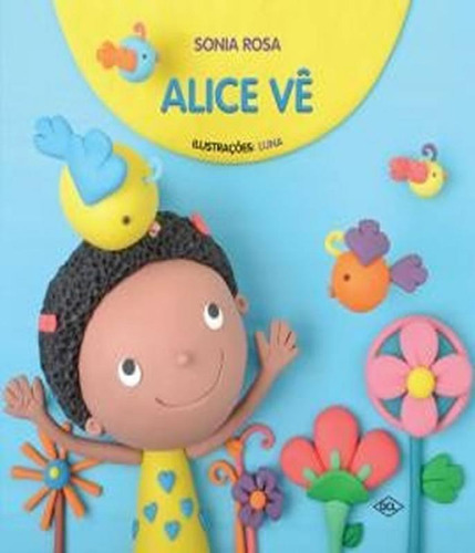 Alice Ve: Alice Ve, De Rosa, Sonia. Editora Dcl, Capa Mole, Edição 1 Em Português