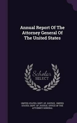 Libro Annual Report Of The Attorney General Of The United...