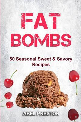 Libro Fat Bombs : 50 Seasonal Sweet & Savory Recipes - Ab...
