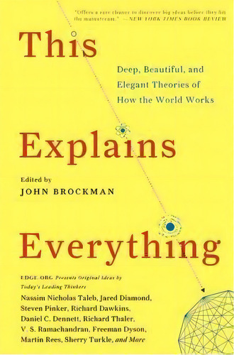 This Explains Everything : Deep, Beautiful, And Elegant Theories Of How The World Works, De John Brockman. Editorial Harpercollins Publishers Inc, Tapa Blanda En Inglés