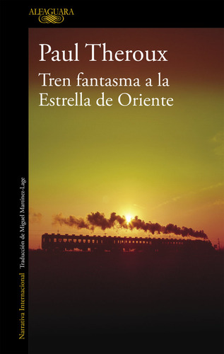 Tren Fantasma A La Estrella De Oriente - Theroux, Paul