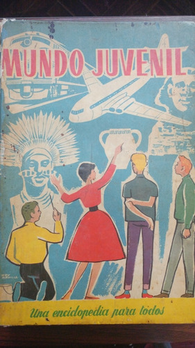 Mundo Juvenil Una Enciclopedia Para Todos 1956 Escolares