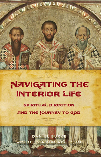 Libro: Navigating The Interior Life: Spiritual Direction And