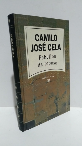 Pabellón Reposo Cela Narrativa Actual Rba Tapa Dura No. 18