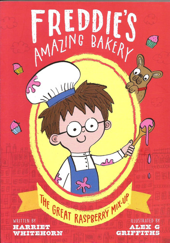 Freddie`s Amazing Bakery: The Great Raspberry Mix-up - Oup K