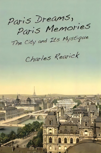 Paris Dreams, Paris Memories, De Charles Rearick. Editorial Stanford University Press, Tapa Blanda En Inglés