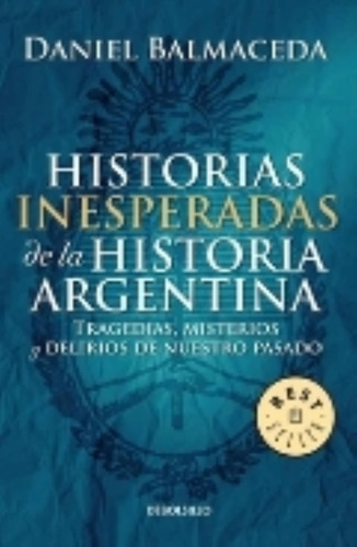 Historias Inesperadas De La Historia Argentina (bolsillo)
