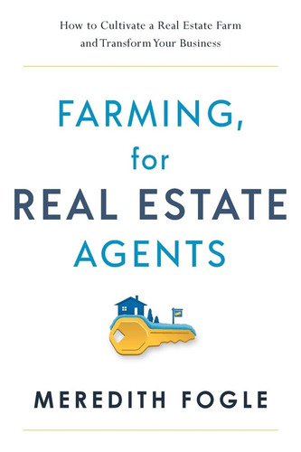 Libro: Farming, For Real Estate Agents: How To Cultivate A R