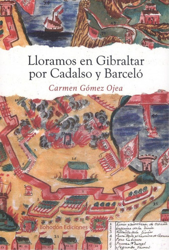 Livro Fisico -  Lloramos En Gibraltar Por Cadalso Y Barceló