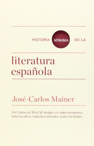 Historia Mínima De La Literatura Española (historias Mínimas