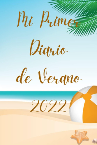 Libro: Mi Primer Diario De Verano 2022: Mis Vacaciones Con F