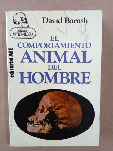 El Comportamiento Animal Del Hombre - David Barash 