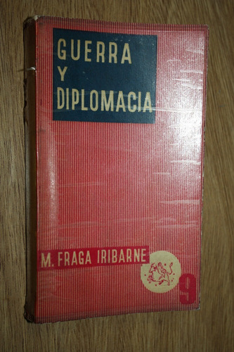 Guerra Y Diplomacia - M. Fraga Iribarne - Muy Bueno