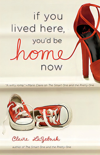 If You Lived Here, You'd Be Home Now, De Lazebnik, Claire., Vol. 1. Editorial 5 Spot, Tapa Blanda En Inglés