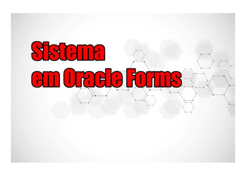 Sistema Em Oracle Forms - Fontes