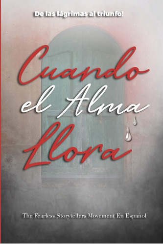 Libro: Cuando Alma Llora: De Lágrimas Al Triunfo! (wh