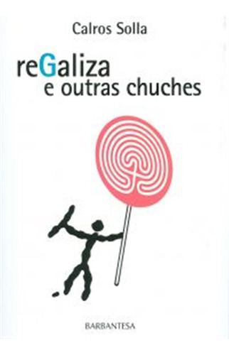 Regaliza E Outras Chuches  -  Solla, Carlos