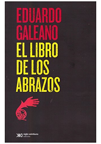 El Libro De Los Abrazos.. - Eduardo Galeano