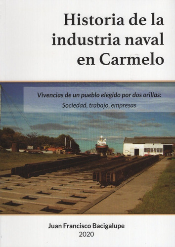 Libro: Historia De La Industria Naval En Carmelo