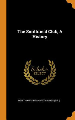 Libro The Smithfield Club, A History - Ben Thomas Brandre...