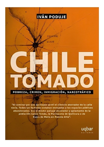Chile Tomado. Pobreza, Crimen, Inmigración, Narcotráfic /798