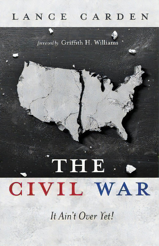 The Civil War : It Ain't Over Yet!, De Lance Carden. Editorial Resource Publications (ca), Tapa Blanda En Inglés