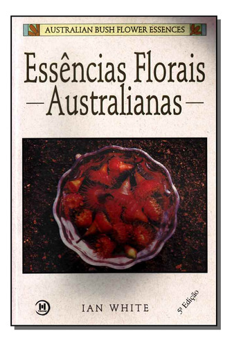 Libro Essencias Florais Australianas De White Ian Triom