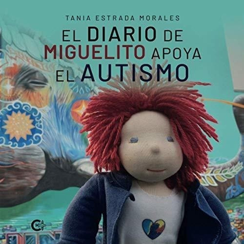 El Diario De Miguelito Apoya El Autismo (caligrama) (spanish