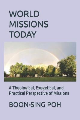Libro World Missions Today : A Theological, Exegetical, A...