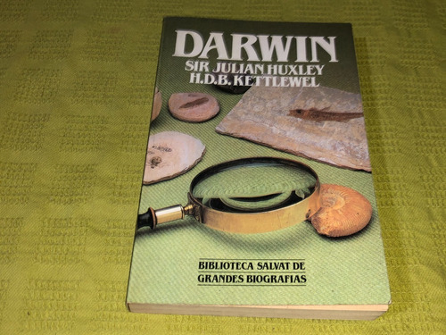 Darwin - Sir Julian Huxley Y H.d.b. Kettlewel - Salvat