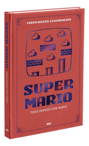 Libro Videojuegos Legendarios Fascículo 1 Super Mario Rba