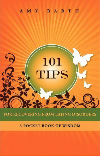 101 Tips For Recovering From Eating Disorders, De Amy Barth. Editorial Loving Healing Press, Tapa Blanda En Inglés