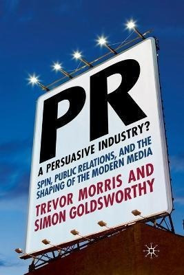 Libro Pr- A Persuasive Industry? : Spin, Public Relations...