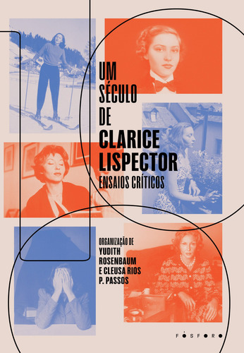 Um século de Clarice Lispector:: ensaios críticos, de  Rosenbaum, Yudith/  Passos, Cleusa Rios P.. Matéria Escura Editora Ltda, capa mole em português, 2021