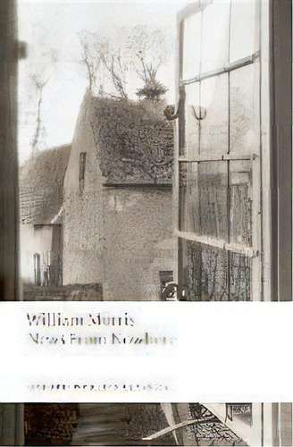 News From Nowhere, De William Morris. Editorial Oxford University Press, Tapa Blanda En Inglés, 2009