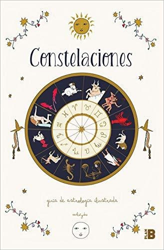 Constelaciones: Guía Ilustrada De Astrología (plan B)