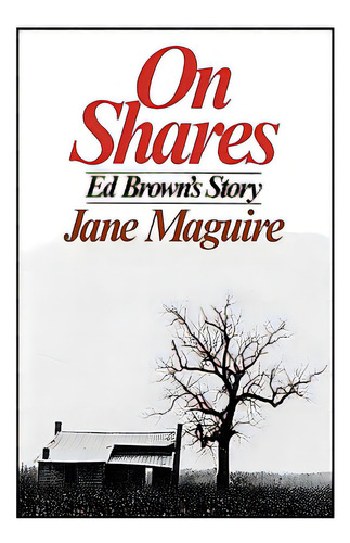 On Shares: Ed Brown's Story, De Maguire, Jane. Editorial W W Norton & Co, Tapa Blanda En Inglés