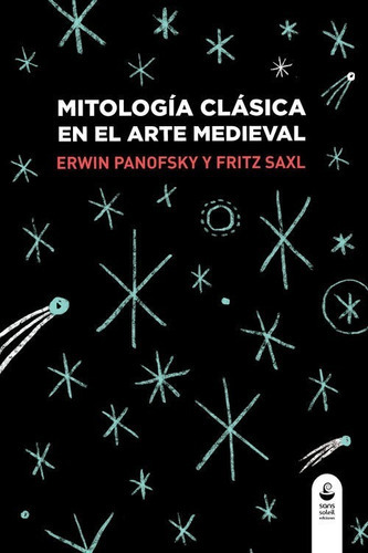 Mitologãâa Clãâ¡sica En El Arte Medieval, De Panofsky, Erwin. Editorial Sans Soleil Ediciones, Tapa Blanda En Español