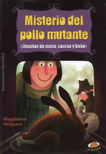 El Misterio Del Pollo Mutante - Viajeros, De Helguera, Magdalena. Editorial Uranito En Español