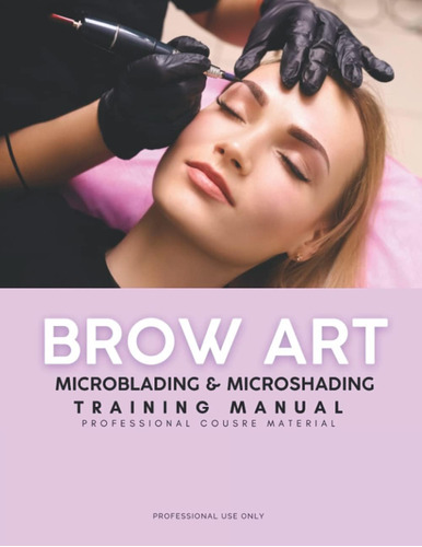 Libro: Brow Art: Microblading & Microshading Manual,