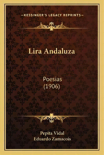 Lira Andaluza : Poesias (1906), De Pepita Vidal. En Español