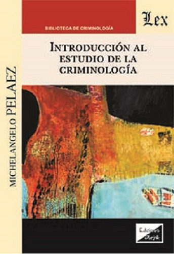 Introducción Al Estudio De La Criminología, De Peláez, Michelangelo., Vol. 1. Editorial Olejnik, Tapa Blanda En Español, 2019