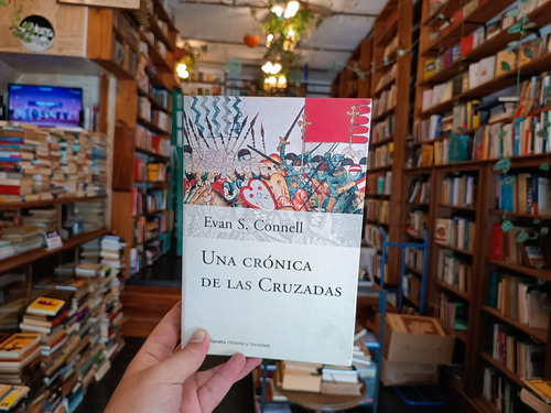 Una Crónica De Las Cruzadas. Evan S. Connell. (Usado)
